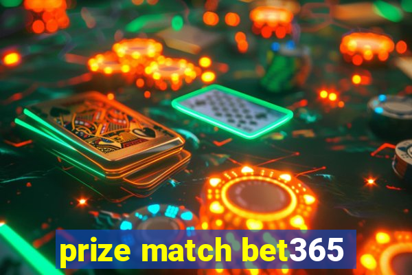 prize match bet365